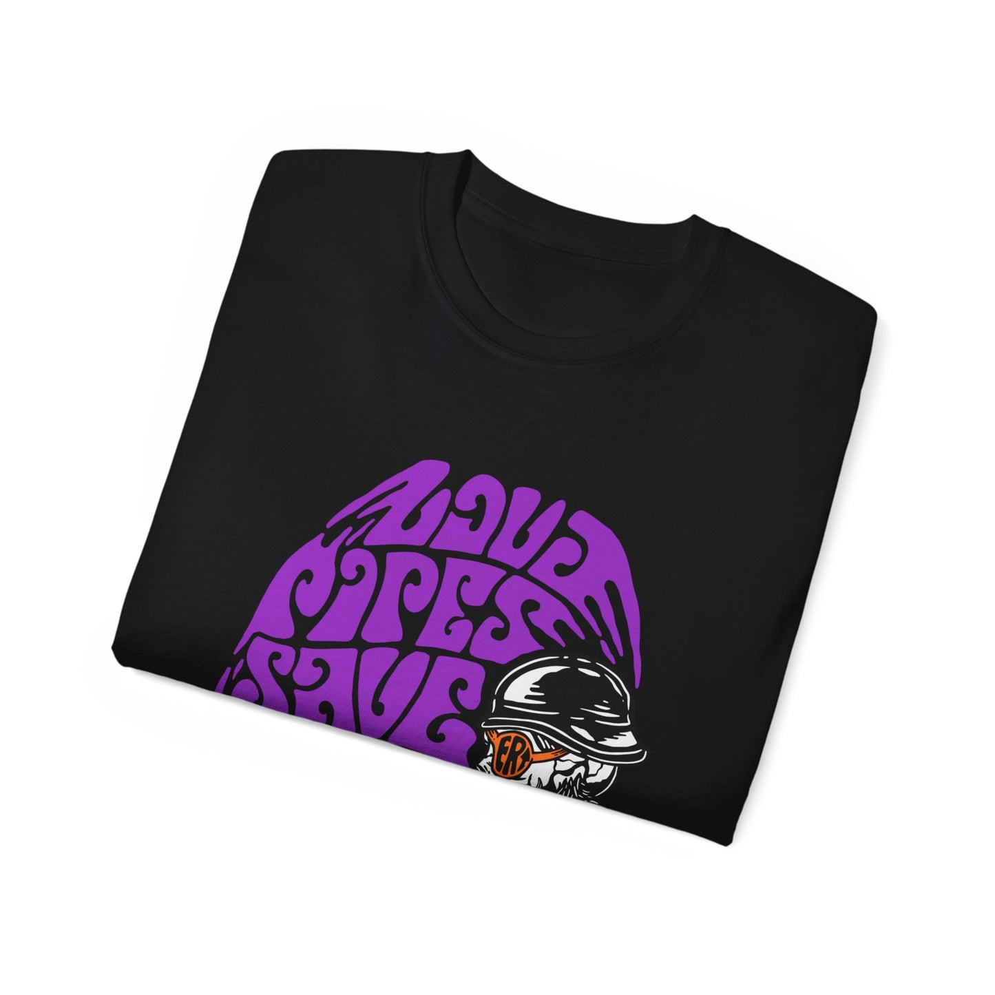 Loud Pipes Save Lives Front Print - Unisex Ultra Cotton Tee